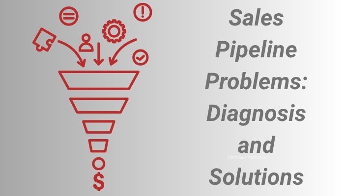 Sales Pipeline Problems: Diagnosis and Solutions